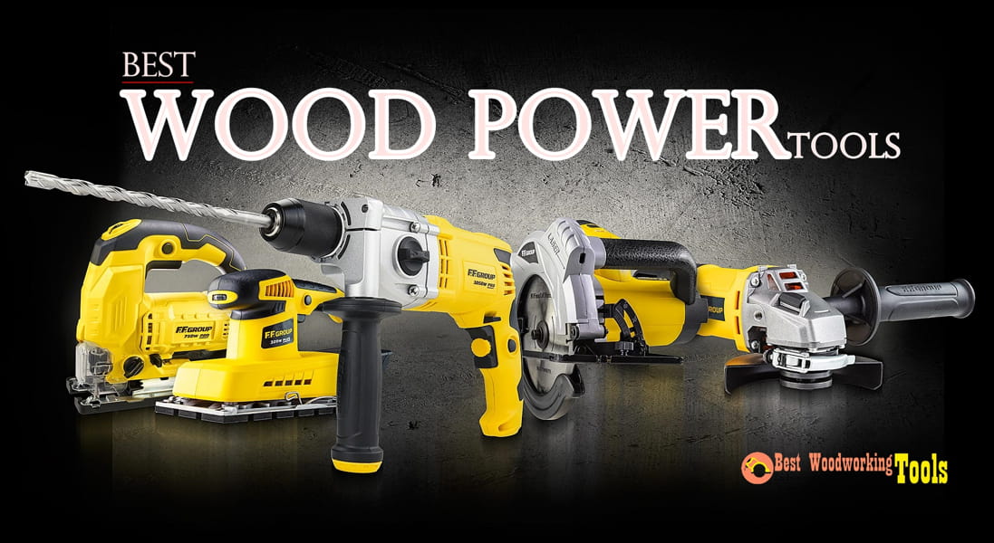 Best wood power tools